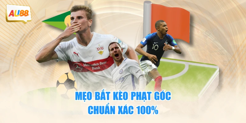Mẹo bắt kèo phạt góc chuẩn xác 100%