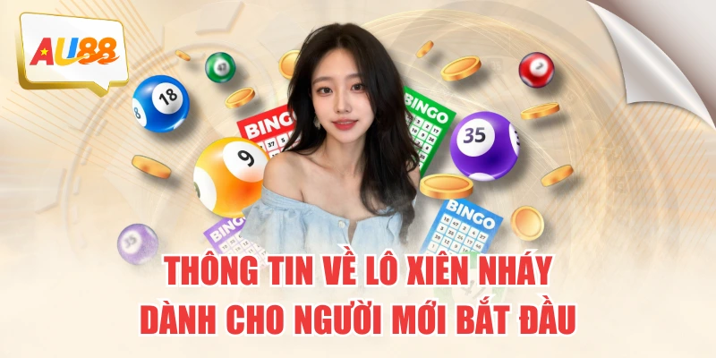 Thông Tin Về Lô Xiên Nháy Dành Cho Người Mới Bắt Đầu